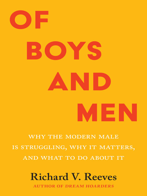 Title details for Of Boys and Men by Richard V. Reeves - Wait list